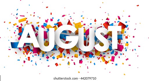 August sign with colour confetti. Vector paper illustration.