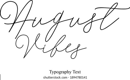August Vibes Typescript Calligraphy Black Color Text On White Background