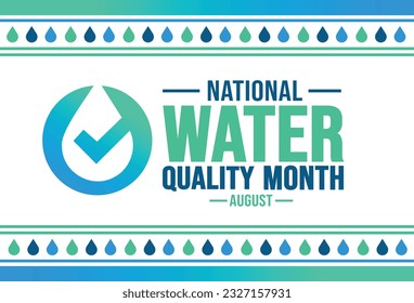 August is Water Quality Month background template. Holiday concept. background, banner, placard, card, and poster design template with text inscription and standard color. vector illustration.