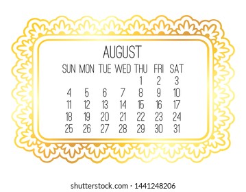August year 2019 vector monthly calendar. Week starting from Sunday. Victorian ornate golden frame design over white background.