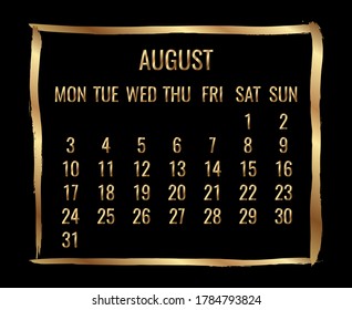 August year 2020 vector monthly modern calendar. Contemporary golden brush stroke frame design over black background. Week starting from Monday.