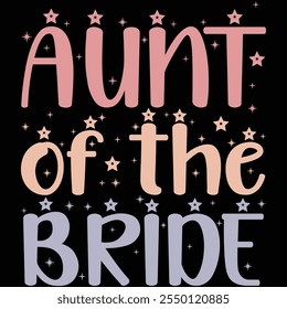 Aunt Of The Bride T-shirt Design, T-shirt Design, Bride , Bride Shirt, Retro, Funny, Marriage, Bride Gift, Wedding, Engagement, T-shirt