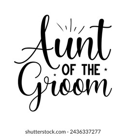 Aunt of the groom t-shirt design