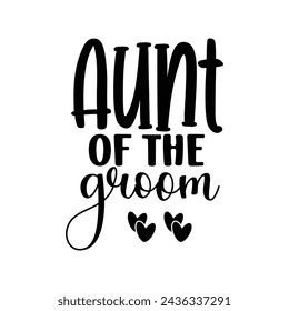 Aunt of the groom t-shirt design