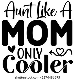 Aunt Like A Mom Only Cooler