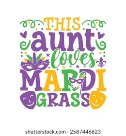 Aunt loves Mardi gras design, Mardi gras family designs