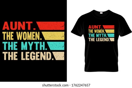 Aunt. The Man. The Myth. The Legend.-Aunt t shirt Design Template Vector