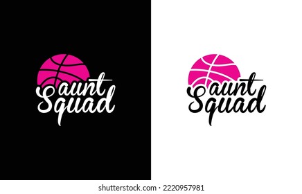 Aunt Squad Basketball Quote T shirt design, typography