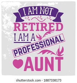 Aunt t shirt design. Hand lettering illustration. Typography Design, Vector Illustration for t shirt, poster, mug, sticker or any material. 
