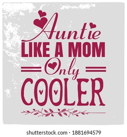 Aunt t-shirt design. Hand lettering illustration. Best aunt ever, Typography Design, Vector Illustration for banners, badges, postcard, t-shirt, prints, posters.