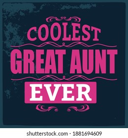 Aunt t-shirt design. Hand lettering illustration. Best aunt ever, Typography Design, Vector Illustration for banners, badges, postcard, t-shirt, prints, posters.