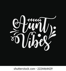 Aunt Vibes Best Aunt Ever t-shirt design