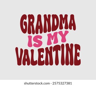 Auntie, Aunt, Uncle, Sister, Mom, Grandpa, Grandma, Friend, Dog, Daughter, Dad, Brother, Is My Valentine, Happy Valentine Day Vector Design, print valentine , aliment print , vector valentine