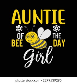Auntie Of The Bee Day Girl Hive Party Matching Birthday