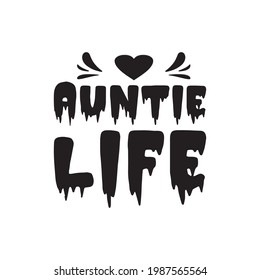 Auntie Life Black Letter Quote