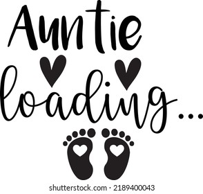 auntie loading, new baby svg,announcement,auntie to be,Pregnancy svg,New Baby svg,Loading vector design 
 svg