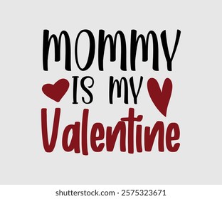 Auntie, Uncle, Mommy, Sister, Mama, Grandpa, Grandma, Daddy, Brother Is My Valentine, Happy Valentine Day Vector Design, print valentine , aliment print  , vector valentine, Hear, Candy, Sweet, Groovy