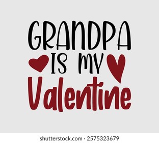 Auntie, Uncle, Mommy, Sister, Mama, Grandpa, Grandma, Daddy, Brother Is My Valentine, Happy Valentine Day Vector Design, print valentine , aliment print  , vector valentine, Hear, Candy, Sweet, Groovy