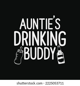 Auntie's Drinking Buddy funny t-shirt design