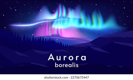 Aurora borealis landscape. Hills and mountains with forest. Bright colors aurora. Design for banner, poster, invitation.