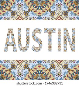 Austin sign lettering with tribal ethnic ornament. Decorative letters and frame border pattern. Card or Invitation design. USA travel theme background. Hand drawn vector illustration