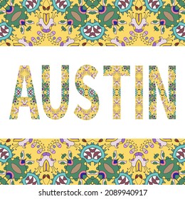 Austin sign lettering with tribal ethnic ornament. Decorative letters and frame border pattern. Card or Invitation design. USA travel theme background. Hand drawn vector illustration