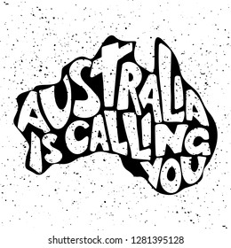 Australia is calling you. Typographic poster with hand-drawn lettering. Map of Australian island isolated on white background. Australia Day celebration.