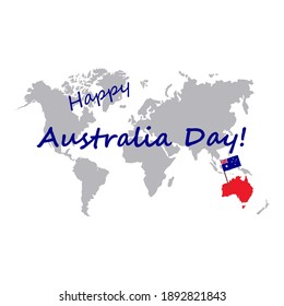 Australia on the map of the world with a flag of the country. Poster with inscription Happy Australia Day. Flat Vector Illustration