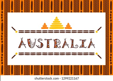 Australia. Vector illustration. Travel design with tribal pattern frame and ethnic letters. Concept for tourist banner, postcard, t-shirt, emblem, label.