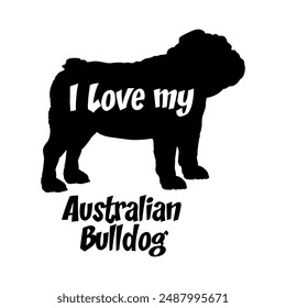 Australian Bulldog. I love my dog Dog silhouette dog breeds logo dog monogram vector