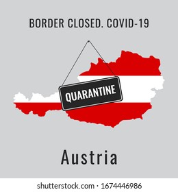 Austria is closed for a coronavirus (covid-19) quarantine. The national flag of the Republic Of Austria in the form of a map and the "quarantine" sign. Illustration of the concept of closed borders