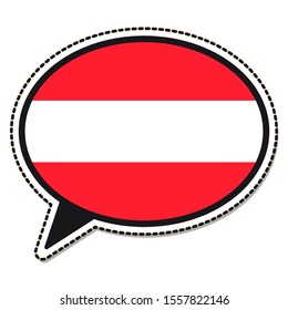 Austria flag speech bubble sticker on white background. Vintage vector badge. Template design element. Travel sign. Symbol of Independence Day, souvenir sport game, button language, icon.