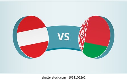 Austria versus Belarus, team sports competition concept. Round flag of countries.
