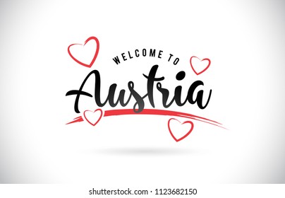 Austria Welcome To Word Text with Handwritten Font and Red Love Hearts Vector Image Illustration Eps.