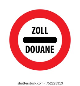 Austrian sign at a toll station. Zoll and Douane both mean toll in english.