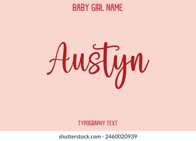 Austyn Female Name - in Stylish Lettering Cursive Typography Text