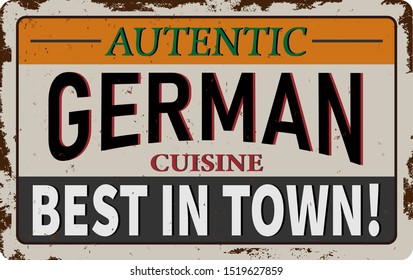 Autentic German Cuisine best in town vintage rusty metal sign Vector Illustration on white Background