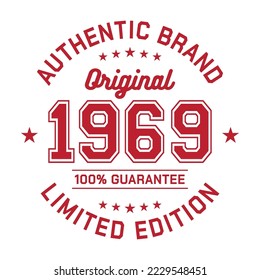 Authentic brand. Original 1969. Limited Edition. Authentic T-Shirt Design. Vector and Illustration.