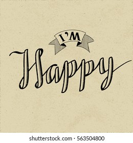 Authentic Calligraphic Logo Lettering I Am Happy Text Composition with Vintage Ribbon - Engraved Black Grunge Elements on Yellow Rough Paper Background - Retro Vector Woodcut Style
