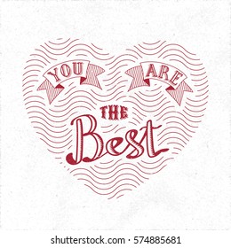 Authentic Calligraphic Logo Lettering You Are the Best Text with Vintage Ribbons and Heart Shaped Wavy Lines - Flat and Engraved Red Grunge Elements on White Paper Background - Valentine Day Edition