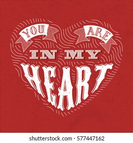 Authentic Calligraphic Logo Lettering You Are In My Heart with Vintage Ribbons and Heart Shaped Diagonal Wavy Lines - White Grunge Elements on Red Rough Paper Background - Vector Retro Style Graphic