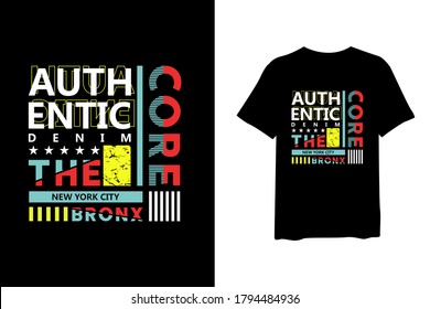 Authentic core denim the bronx, urban stylish t-shirt and apparel trendy design and typography lettering, print, vector, illustration design.