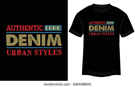 Authentic Core Denim Urban Styles Typography T-shirt graphics, tee print design, vector, slogan. Motivational Text, Quote
Vector illustration design for t-shirt graphics. svg