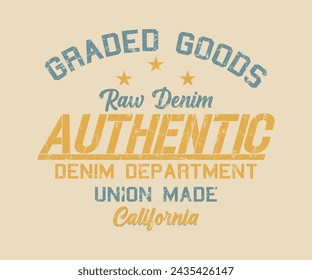 Authentic Denim Dept. Graded Goods Raw Denim  slogan print with grunge texture for graphic tee t shirt or sweatshirt hoodie - Vector	