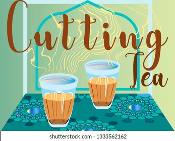 Authentic indian tea-cutting chai.Traditional chai glass.Vector for design flyer,invitation, card, poster.