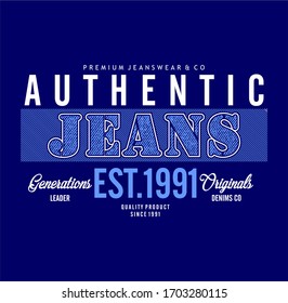 Authentic Jeans Typography T-Shirt Print