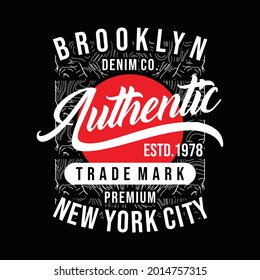 Authentic new york city brooklyn, typography graphic design, for t-shirt prints, vector illustration