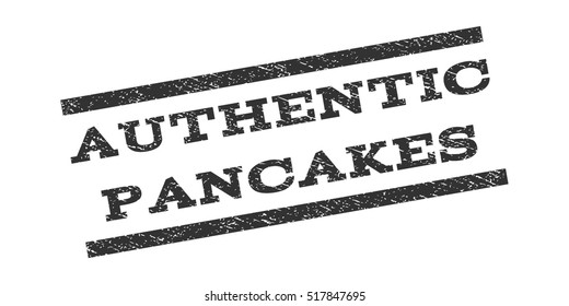 Authentic Pancakes watermark stamp. Text tag between parallel lines with grunge design style. Rubber seal stamp with dust texture. Vector gray color ink imprint on a white background.