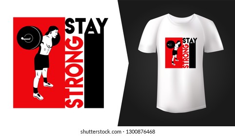 Authentic print for white t-shirt design with "stay strong" slogan and lifter with a barbell. Vector illustration. Graphics for sportswear and bodybuilding clothing. Tee shirt mock up.