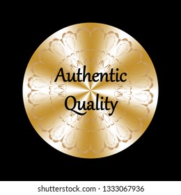 Authentic quality round hologram realistic sticker. Medal, prize, sign, icon, logo, tag, stamp, seal. Golden vector element for label design